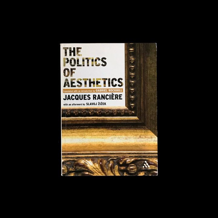 Jacques Ranciere, The Politics of Aesthetics, 2007